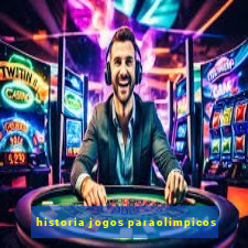 historia jogos paraolimpicos